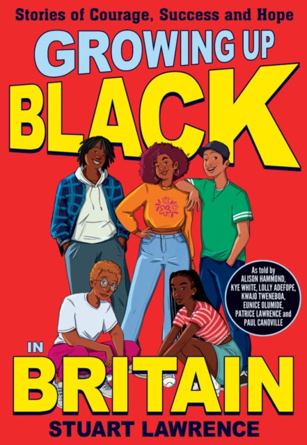 Growing Up Black in Britain: Stories of courage, success and hope 9780702315855 Stuart Lawrence