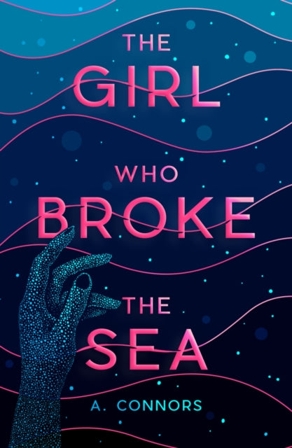 Girl Who Broke the Sea 9780702317583 A. Connors