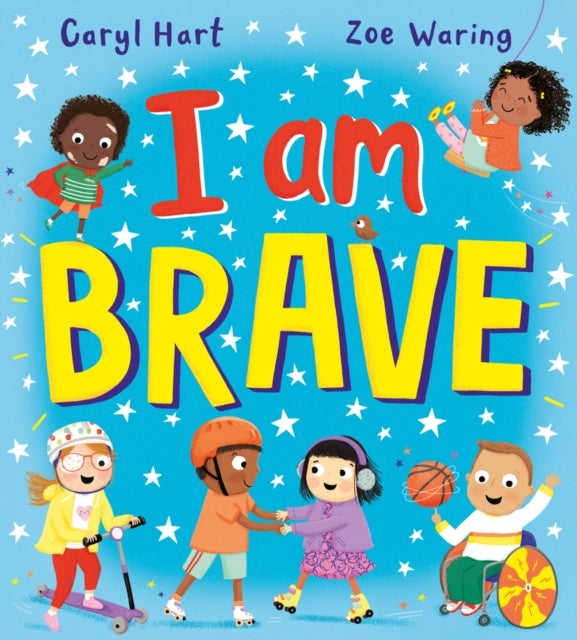 Book cover of: I Am Brave! (PB). By: Caryl Hart