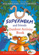Book cover of: Superworm and Friends Outdoor Activity Book (Little Wild Things). By: Julia Donaldson