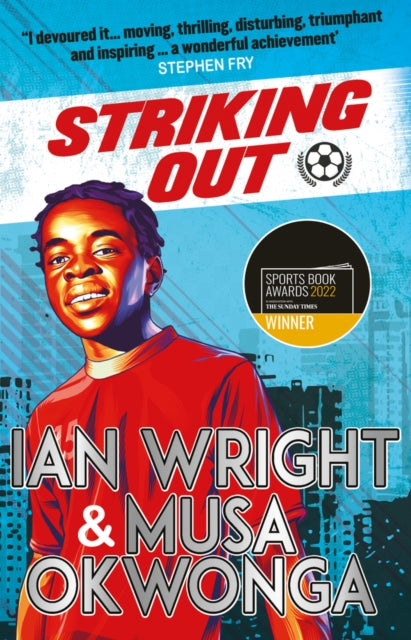 Striking Out: A Thrilling Novel from Superstar Striker Ian Wright 9780702322235 Musa Okwonga