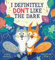Book cover of: I Definitely Don't Like The Dark (PB)