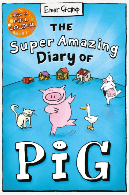Super Amazing Diary of Pig: Colour Edition 9780702325038 Stamp, Emer
