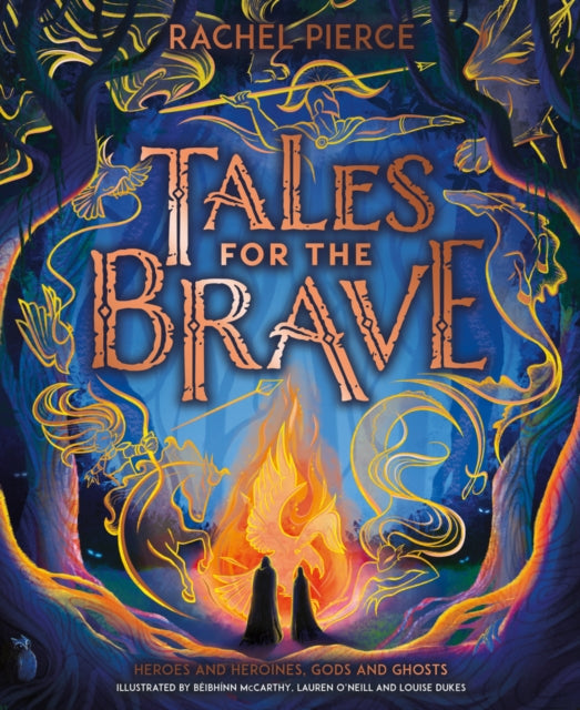 Book cover of: Tales for the Brave: Heroes and Heroines, Gods and Ghosts. By: Rachel Pierce