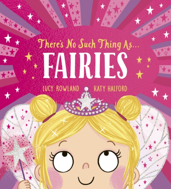 Book cover of: There's No Such Thing as Fairies (PB)