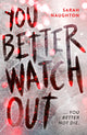 Book cover of: You Better Watch Out. By: Sarah Naughton