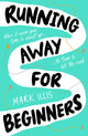 Book cover of: Running Away for Beginners. By: Mark Illis
