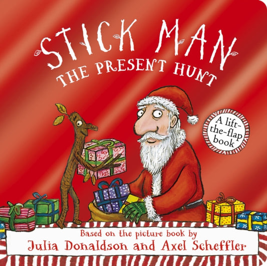 Stick Man - The Present Hunt: A lift-the-flap adventure (Foiled Edition) 9780702344572 DONALDSON, JULIA