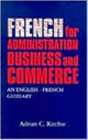 Book cover of: French for Administration, Business and Commerce