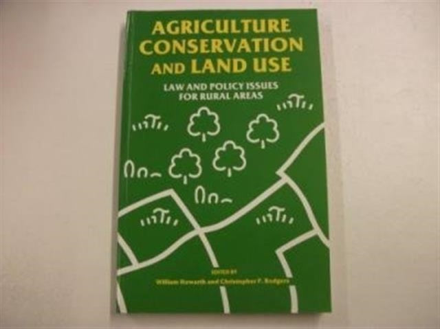 Book cover of: Agriculture, Conservation and Land Use. By: William Howarth
