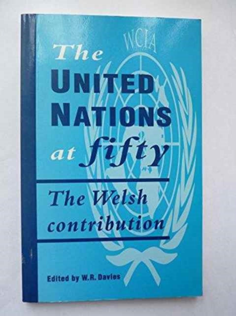 Book cover of: United Nations at Fifty. By: W. R. Davies