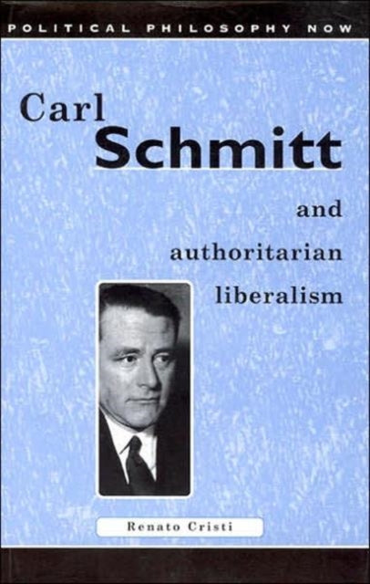Book cover of: Carl Schmitt and Authoritarian Liberalism