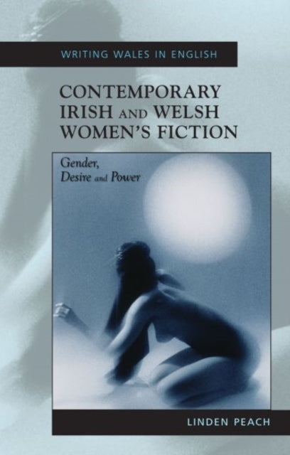 Book cover of: Contemporary Irish and Welsh Women's Fiction. By: Linden Peach