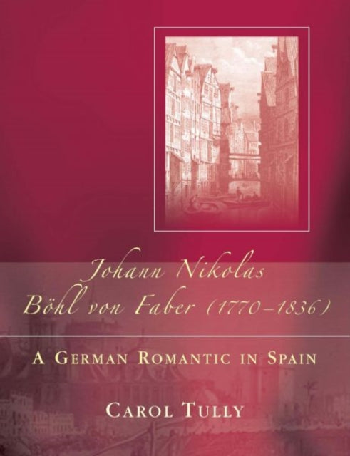 Book cover of: Johann Nikolas Bohl Von Faber (1770-1836). By: Carol Tully