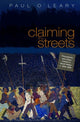 Book cover of: Claiming the Streets. By: Paul O'Leary