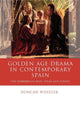 Book cover of: Golden Age Drama in Contemporary Spain. By: Duncan Wheeler