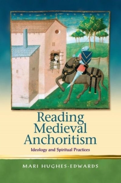 Book cover of: Reading Medieval Anchoritism. By: Fulton