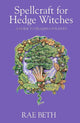 Spellcraft for Hedge Witches