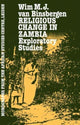 Book cover of: Religious Change In Zambia. By: Wim Van Bingsbergen