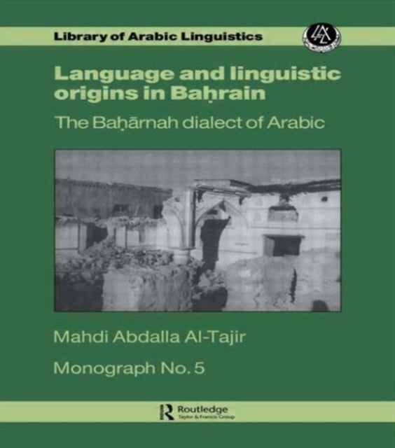 Book cover of: Language and Linguistic Origins in Bahrain. By: Mahdi Abdalla Al-Tajir