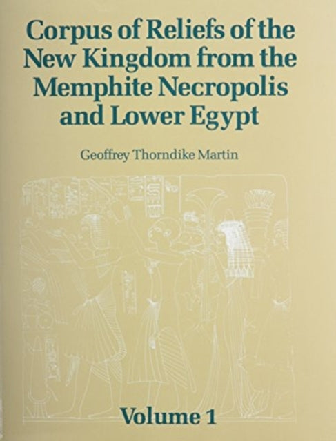 Book cover of: Corpus of Reliefs of the New Kingdom from the Memphite Necropolis and Lower Egypt