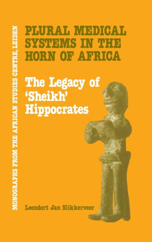 Plural Medical Systems In The Horn Of Africa: The Legacy Of Sheikh Hippocrates