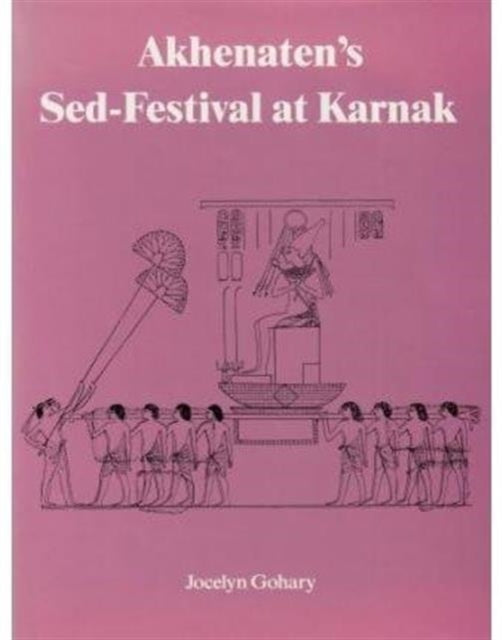 Book cover of: Akhenatens Sed-Festival At Karna