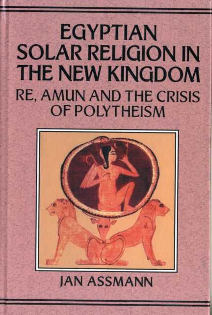 Book cover of: Egyptian Solar Religion in the New Kingdom. By: Jan Assmann