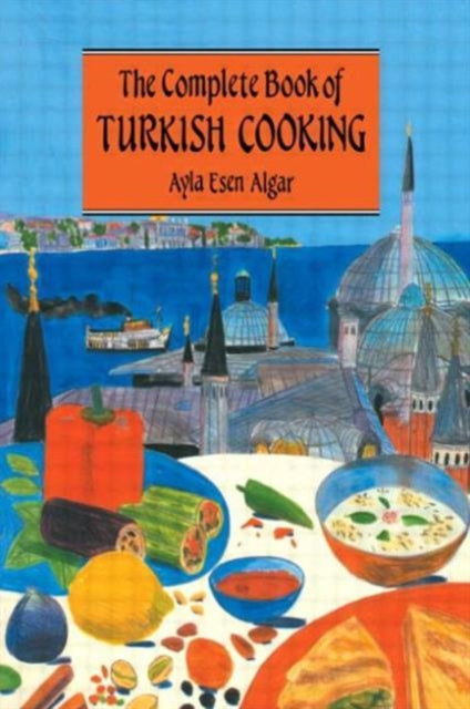 Book cover of: Complete Book Of Turkish Cooking. By: Alya Esen Algar