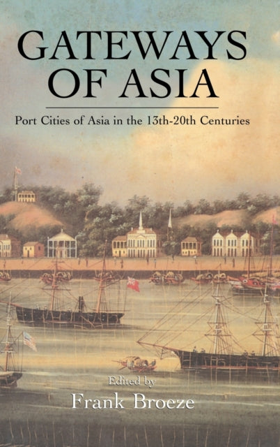 Book cover of: Gateways Of Asia. By: Frank Broeze