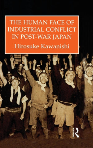 Human Face Of Industrial Conflict In Post-War Japan