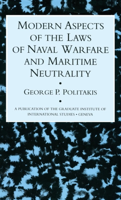 Book cover of: Modern Aspects Of The Laws Of Naval Warfare And Maritime Neutrality