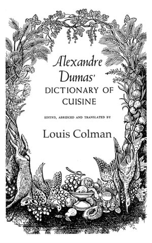 Alexander Dumas Dictionary Of Cuisine