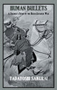 Book cover of: Human Bullets. By: Sakurai, Tadayoshi
