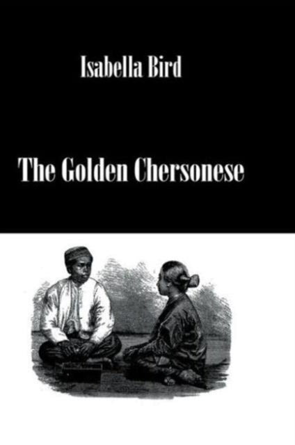 Book cover of: Golden Chersonese. By: Isabella L. Bird