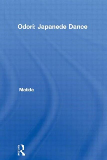 Book cover of: Odori: Japanese Dance. By: Kasyo Matida