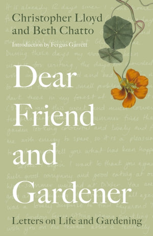 Dear Friend and Gardener, Letters on Life and Gardening
