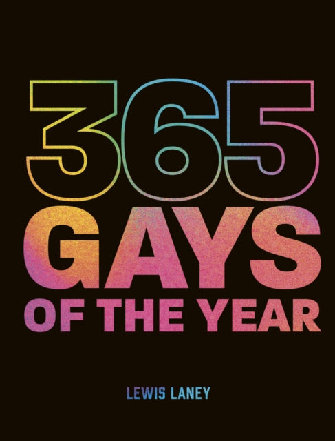 Book cover of: 365 Gays of the Year (Plus 1 for a Leap Year). By: Lewis Laney