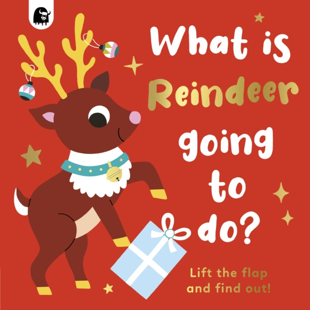 Book cover of: What is Reindeer Going to do?. By: MADDEN, CARLY