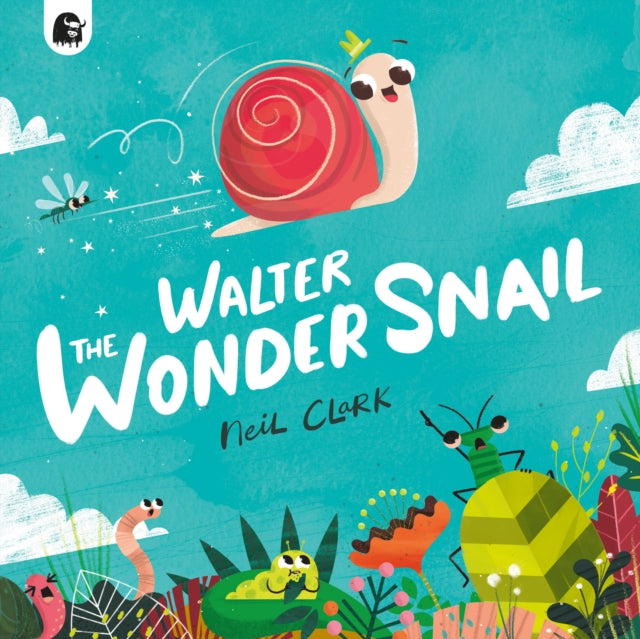 Walter The Wonder Snail 9780711276819 Neil Clark
