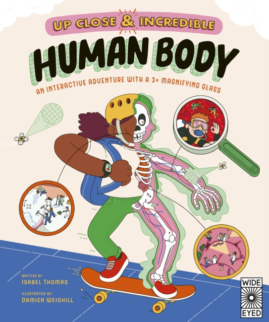 Up Close and Incredible: Human Body, An Interactive Adventure with a 3× Magnifying Glass 9780711286504 Isabel Thomas
