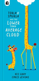 Torla and Smorla and The Lower Than Average Cloud 9780711288072 Kes Gray