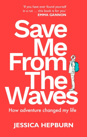 Save Me from the Waves, How adventure changed my life