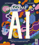 Welcome to AI, What is Artificial Intelligence and how will it change our lives? 9780711293151 Owen Davey