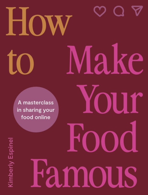 Book cover of: How To Make Your Food Famous. By: Kimberly Espinel