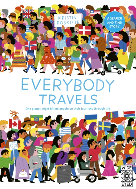 Everybody Travels, Every One A Different Journey 9780711294561 Kristin Roskifte
