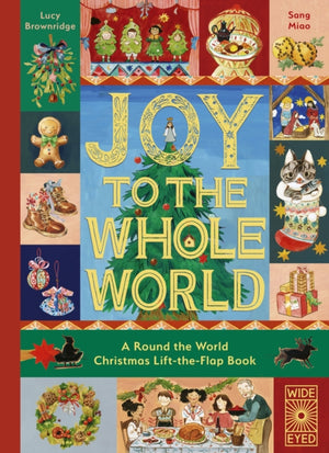 Joy to the Whole World!, A Round the World Christmas Lift-the-Flap Book