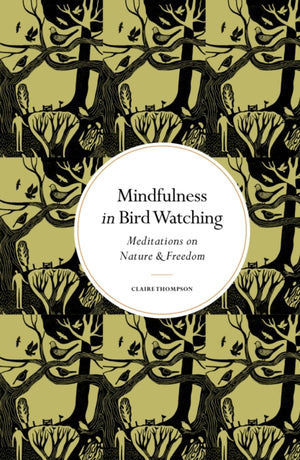 Mindfulness in Bird Watching, Meditations on Nature & Freedom