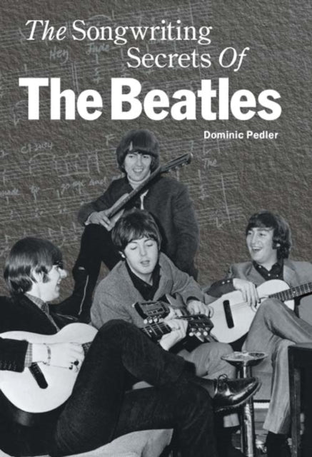 Book cover of: Songwriting Secrets of the "Beatles"