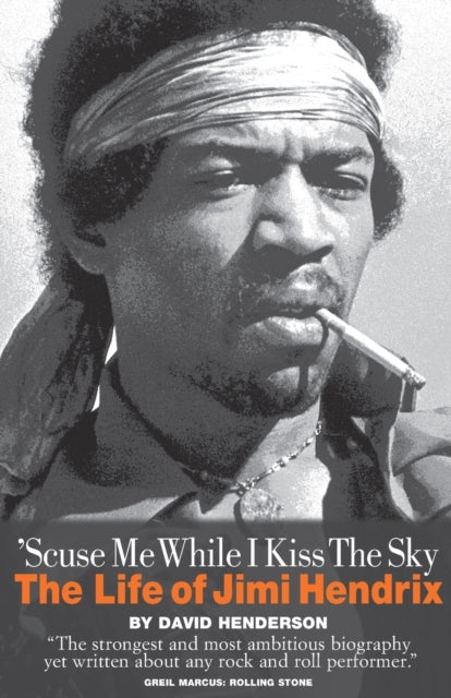 Scuse Me While I Kiss the Sky: The Life of Jimi Hendrix
